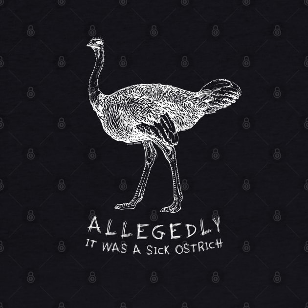 Allegedly Ostrich - Sick Edition (white) by Roufxis